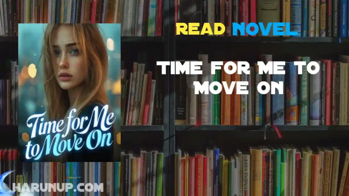 Time for Me to Move On Novel