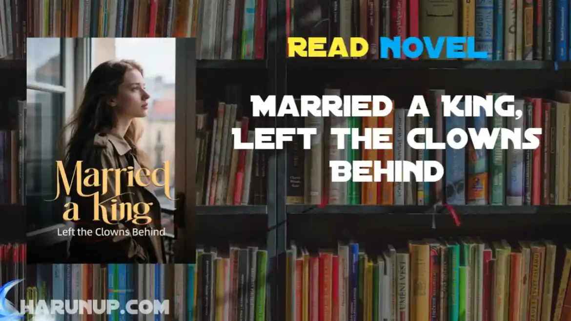 Married a King, Left the Clowns Behind Novel