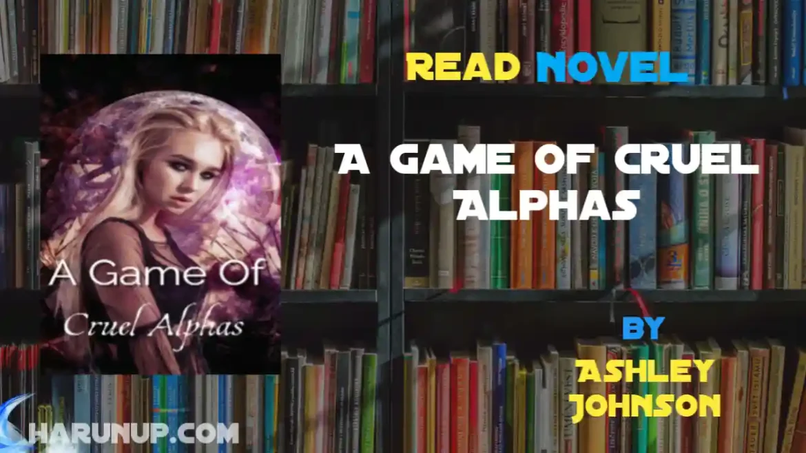 A Game Of Cruel Alphas Novel