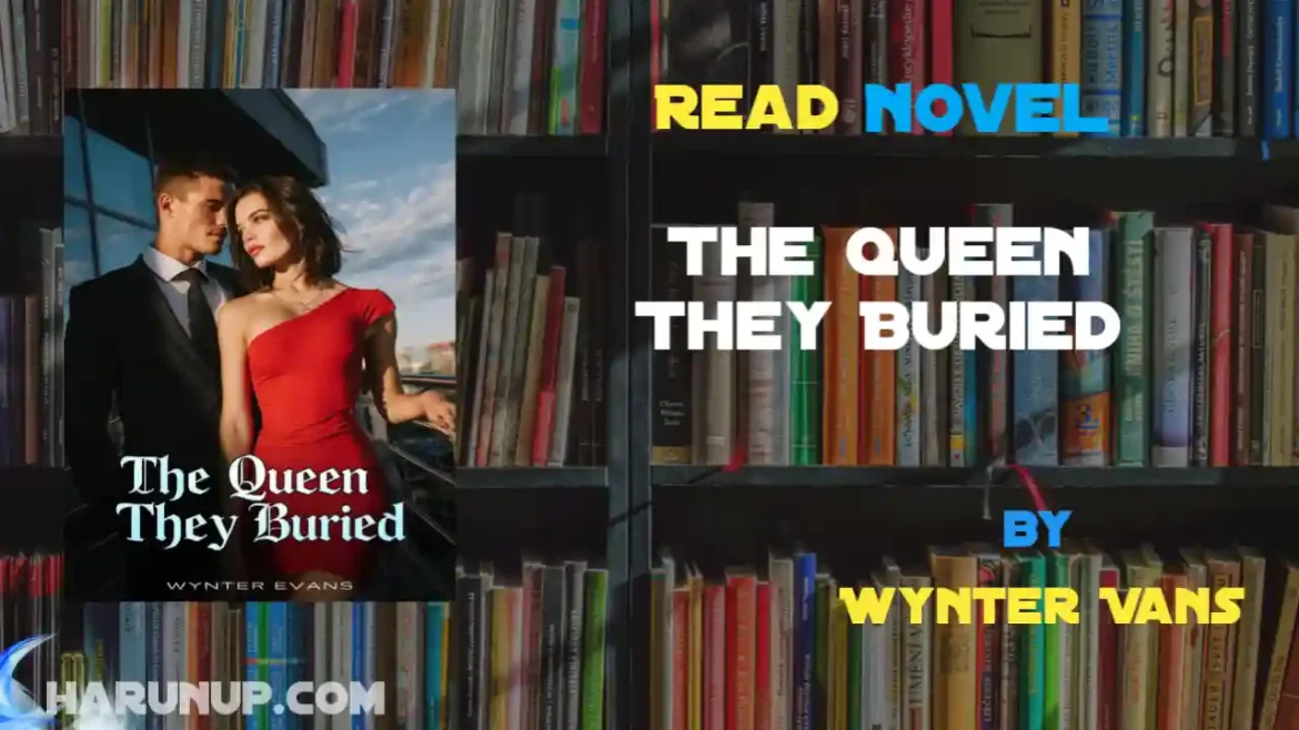 The Queen They Buried Novel