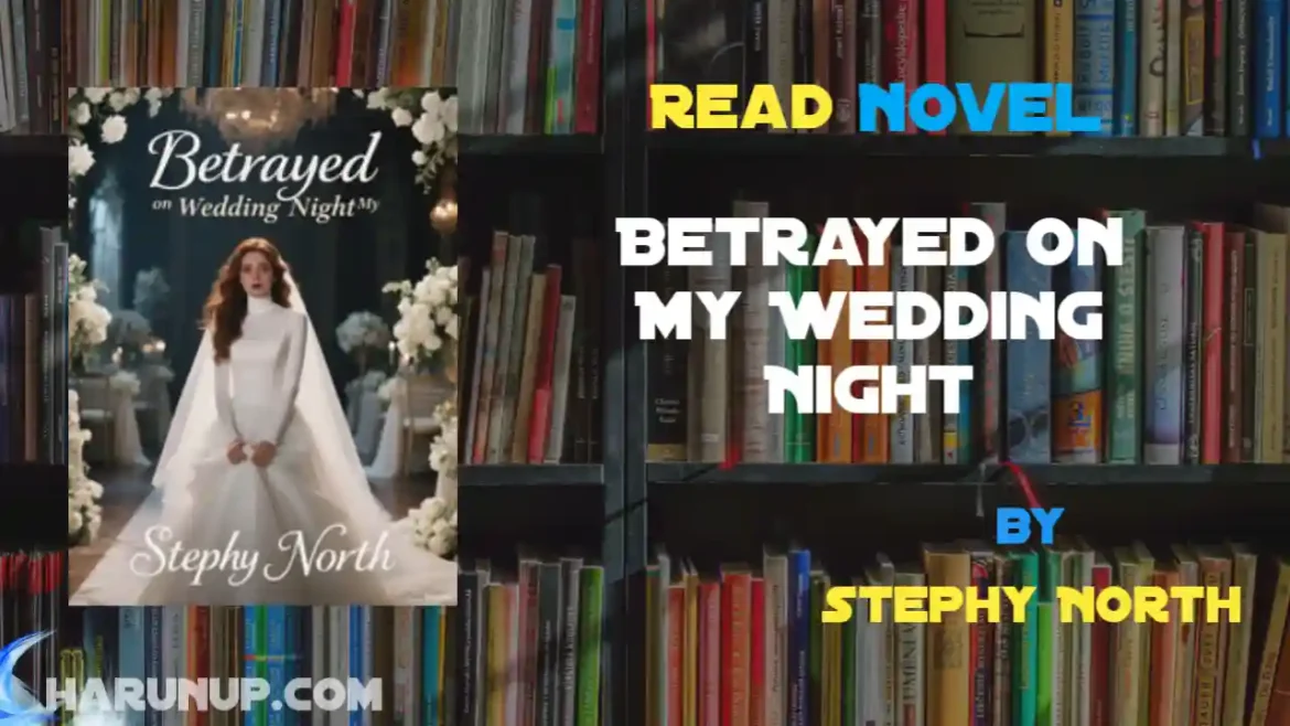 Betrayed on My Wedding Night Novel