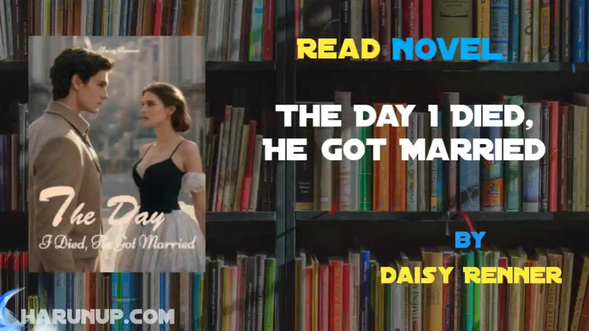 The Day I Died, He Got Married Novel