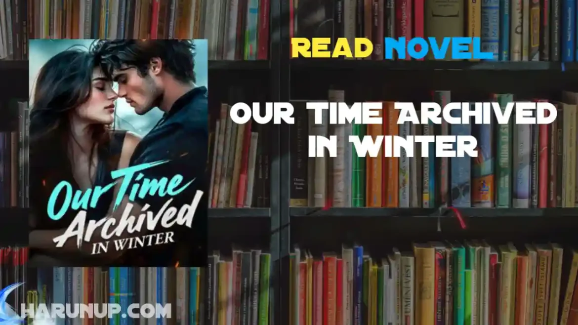 Our Time Archived in Winter Novel