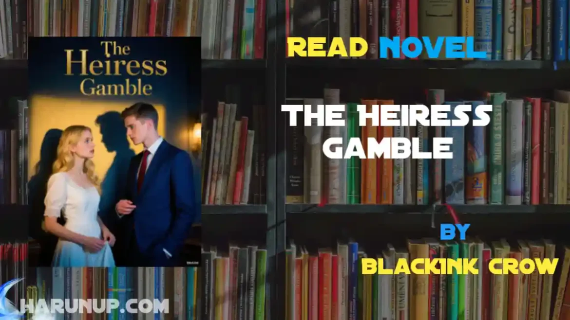 The Heiress Gamble Novel