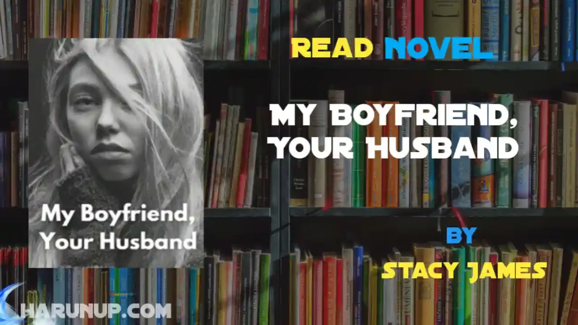 My Boyfriend, Your Husband Novel