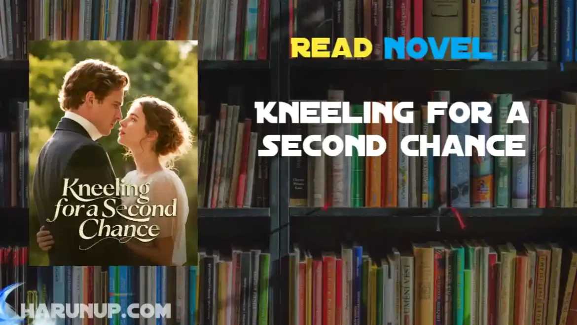 Kneeling for a Second Chance Novel