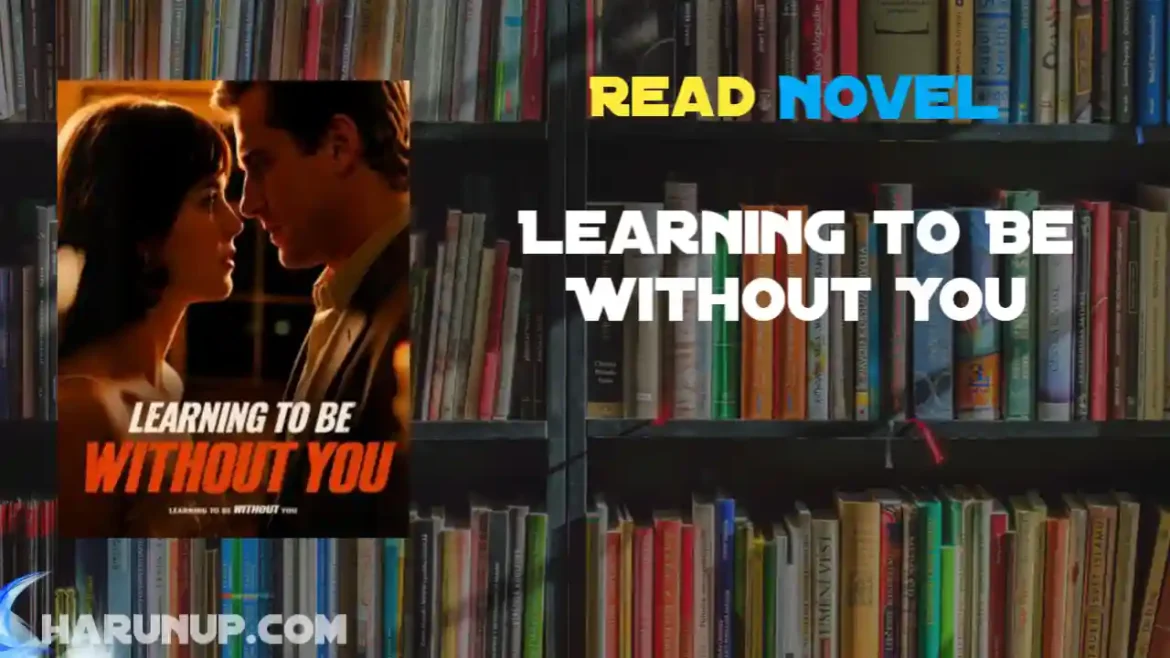 Learning to Be Without You Novel
