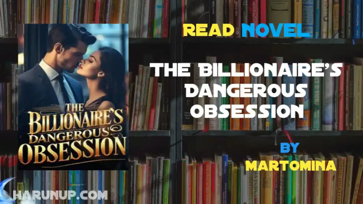 The Billionaire's Dangerous Obsession Novel