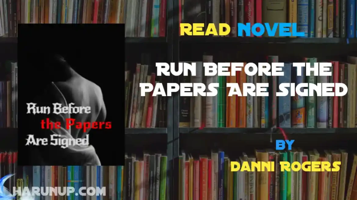 Run Before the Papers Are Signed Novel