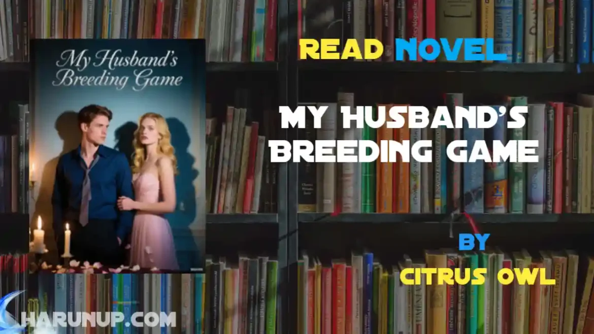 My Husband's Breeding Game Novel