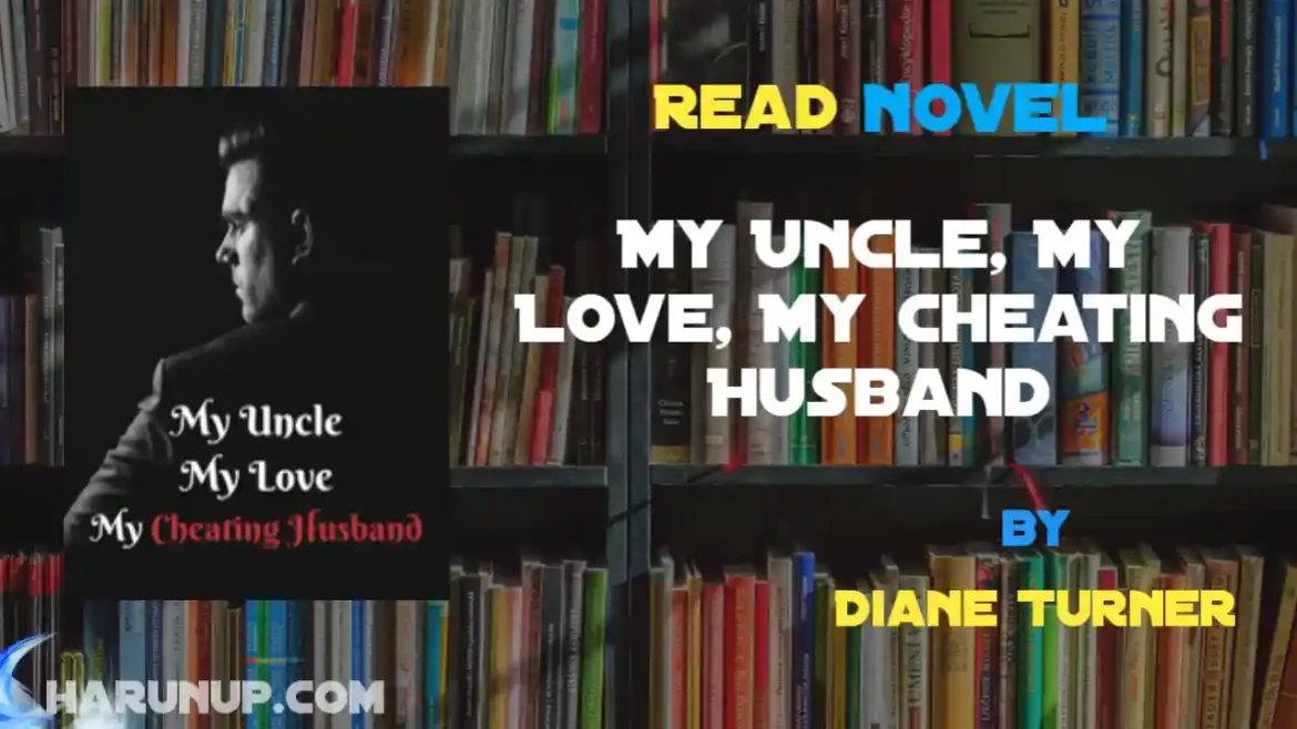 My Uncle, My Love, My Cheating Husband Novel