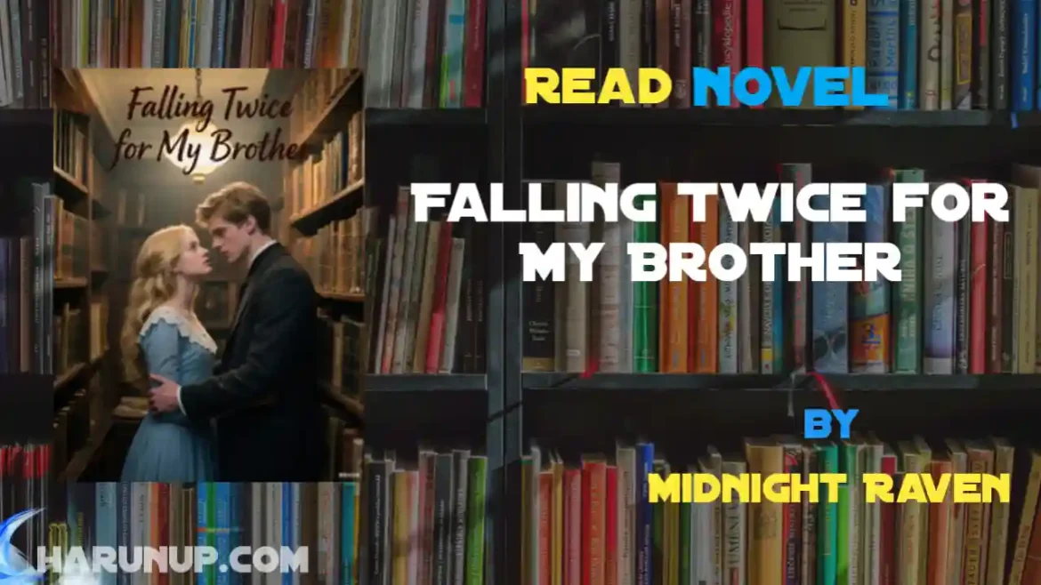 Falling Twice for My Brother Novel