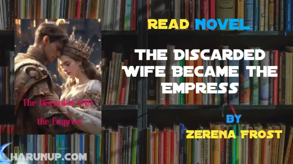 The Discarded Wife Became the Empress Novel