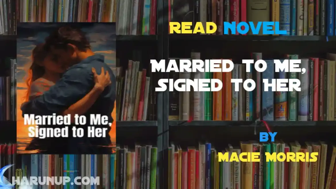 Married to Me, Signed to Her Novel