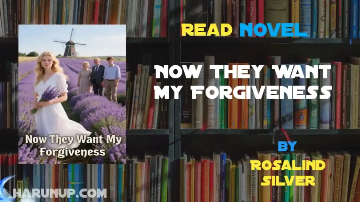 Now They Want My Forgiveness Novel