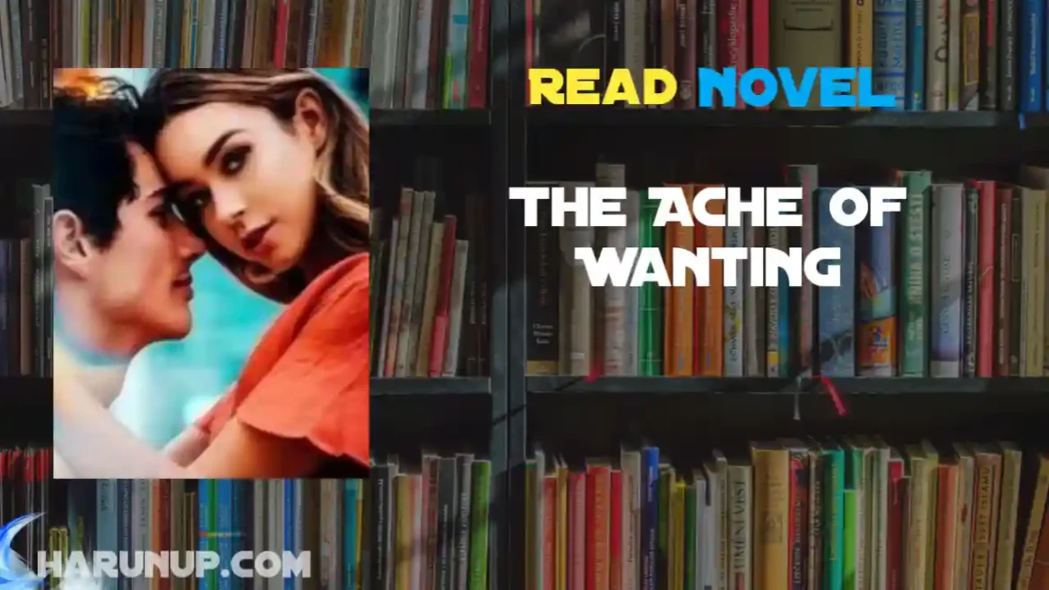 The Ache of Wanting Novel