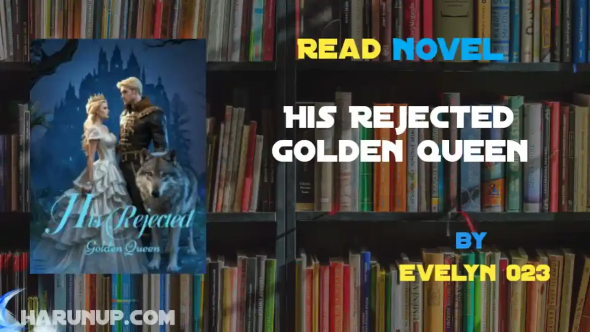 His Rejected Golden Queen Novel
