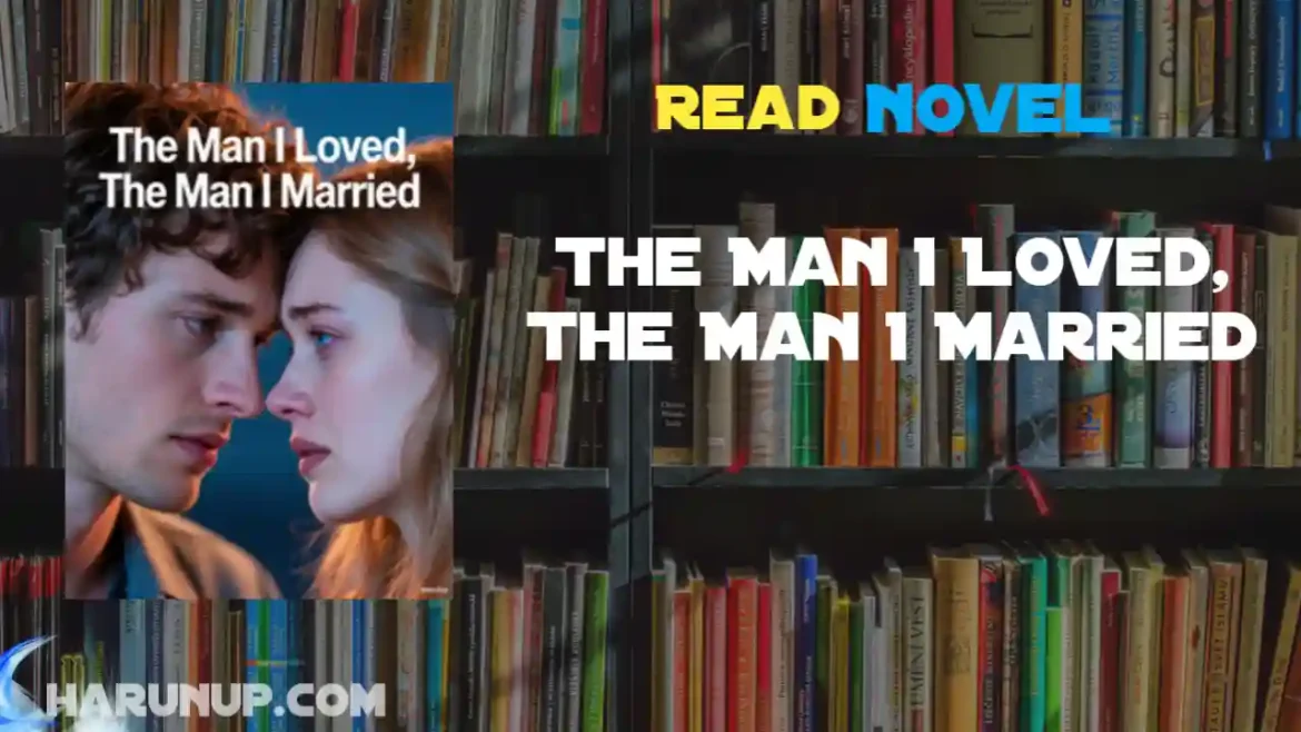 The Man I Loved, The Man I Married Novel