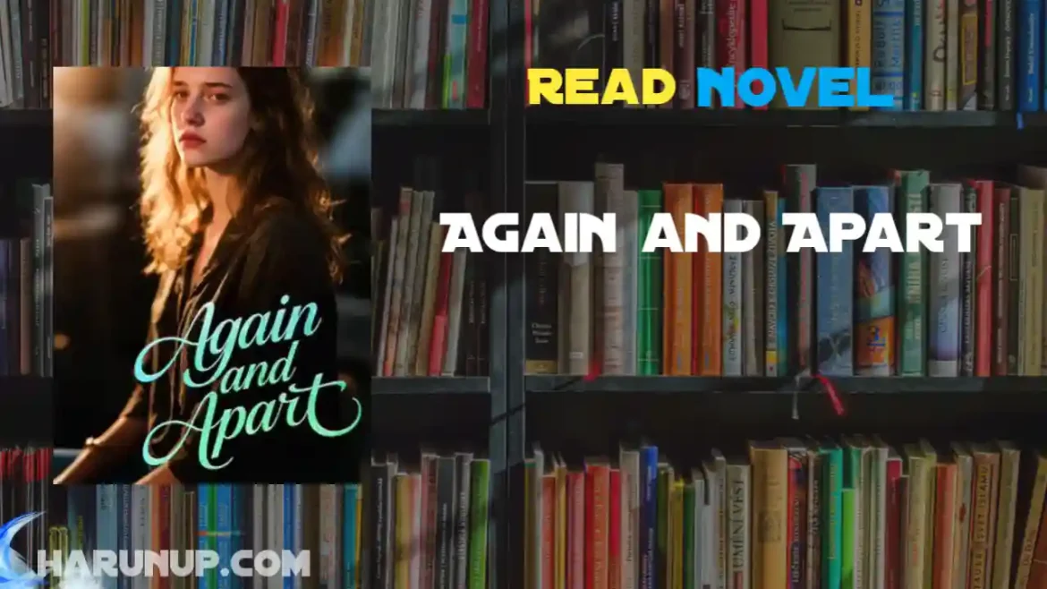 Again and Apart Novel
