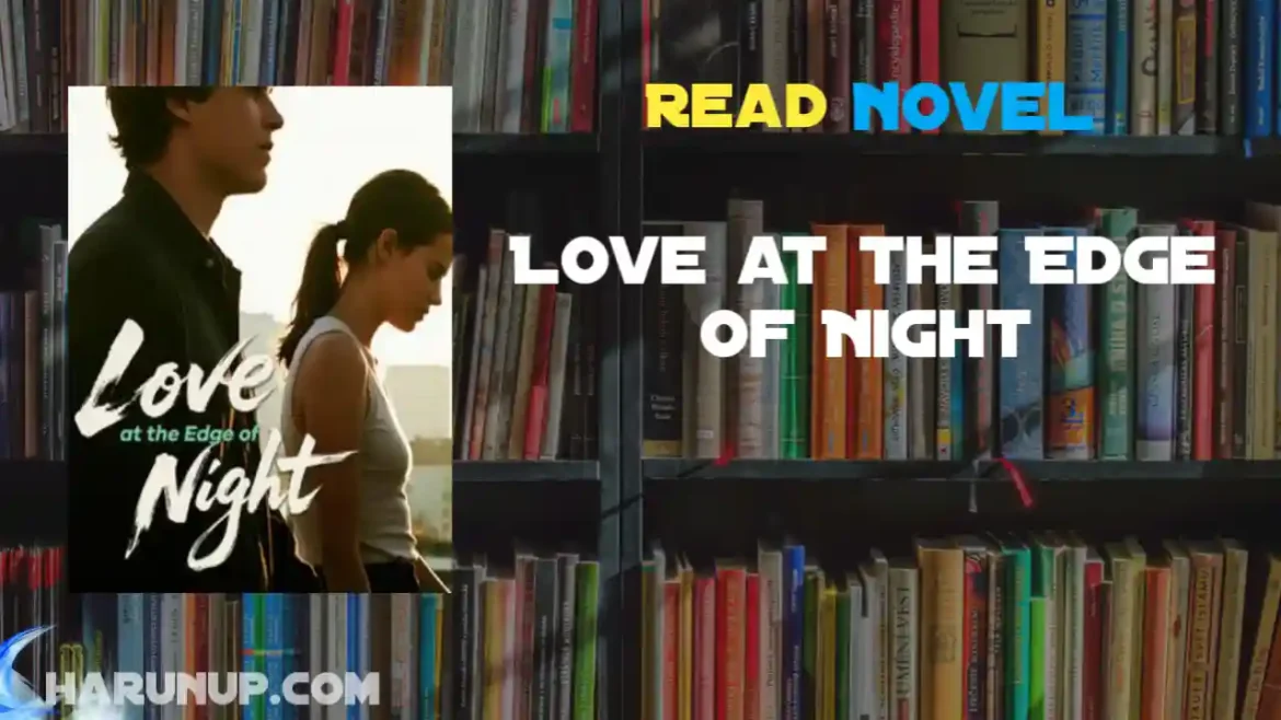 Love at the Edge of Night Novel