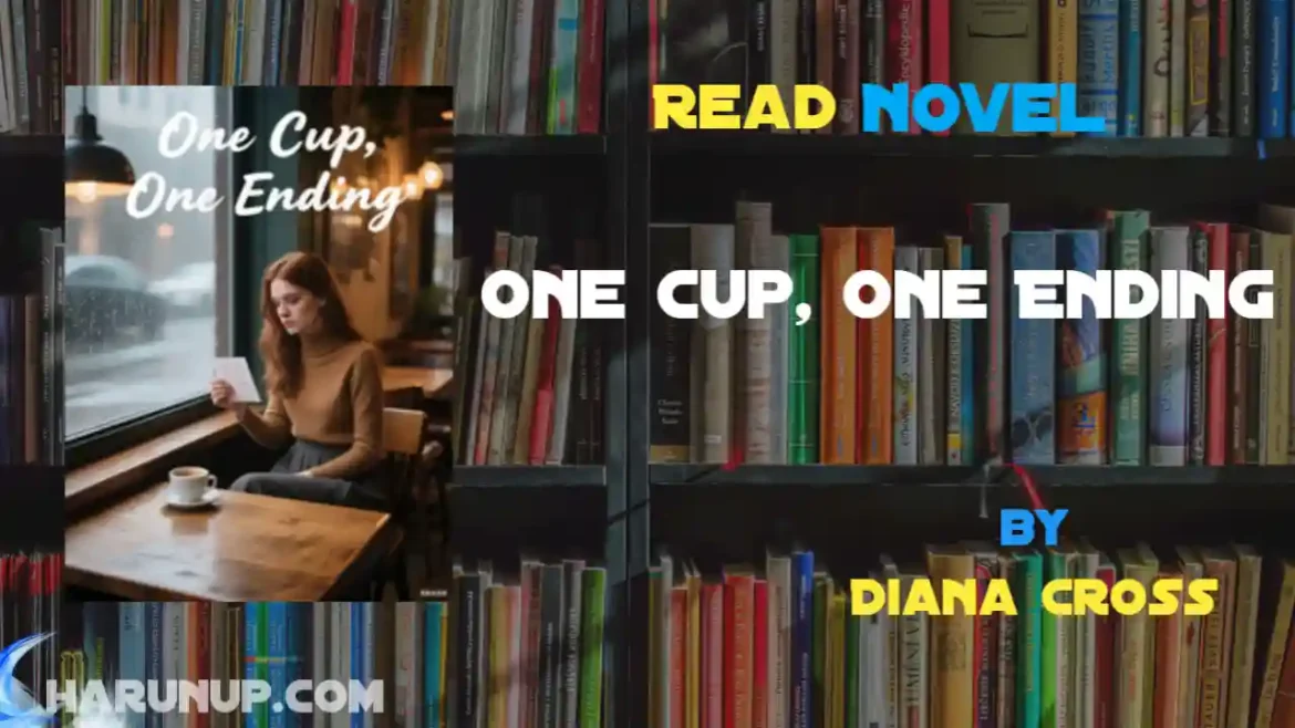 One Cup, One Ending Novel