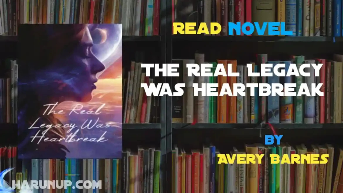 The Real Legacy Was Heartbreak Novel