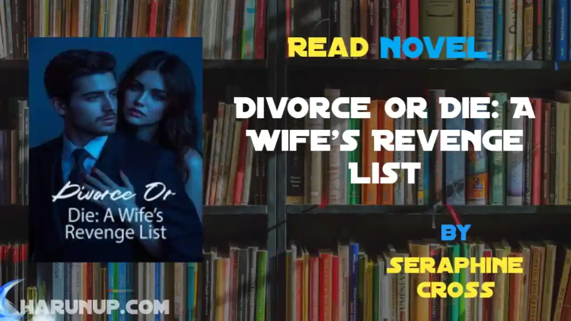 Divorce Or Die: A Wife's Revenge List Novel
