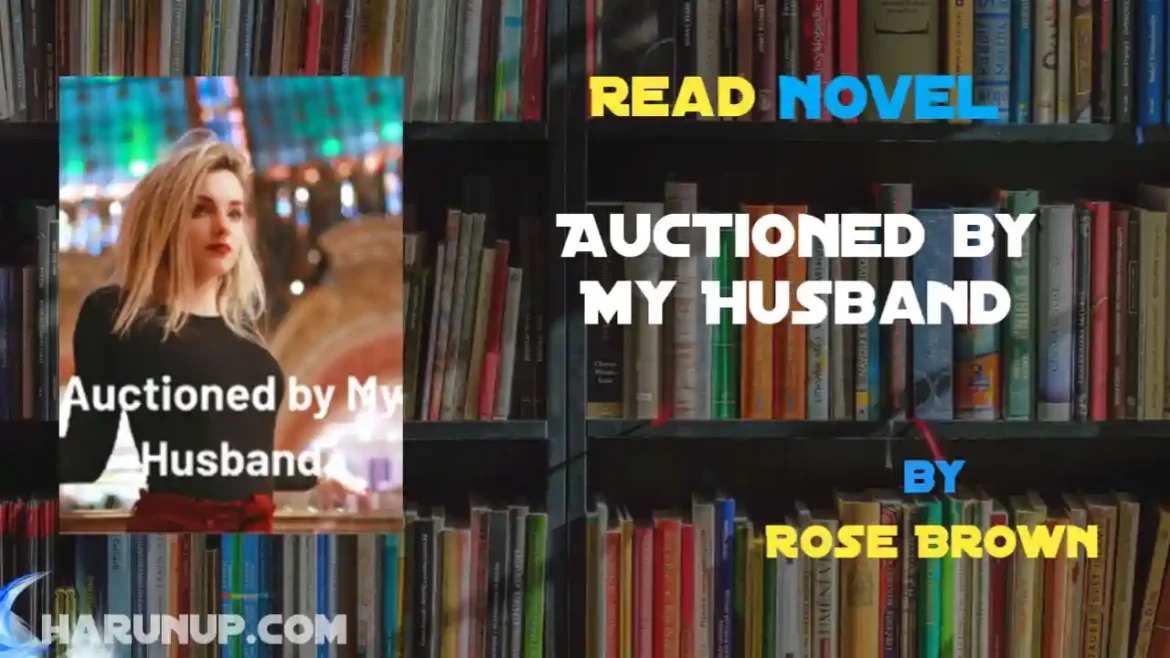 Auctioned by My Husband Novel