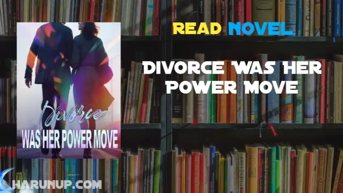 Divorce Was Her Power Move Novel