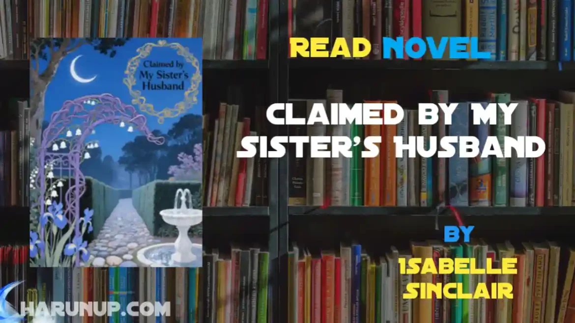 Claimed by My Sister's Husband Novel