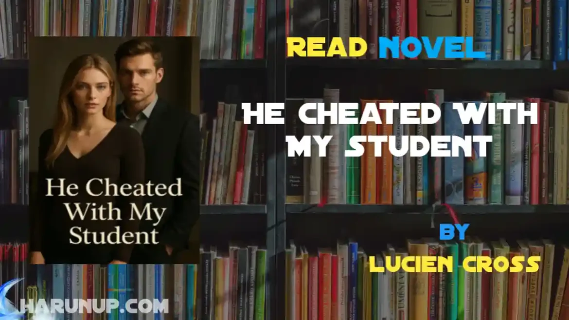 He Cheated With My Student Novel