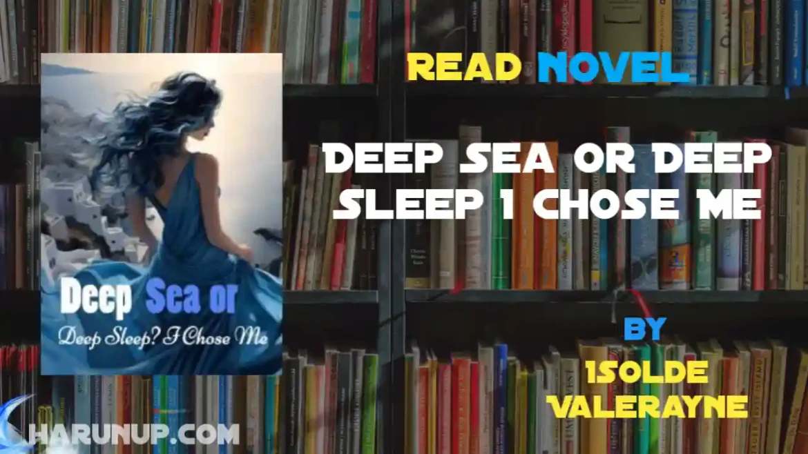 Deep Sea or Deep Sleep I Chose Me Novel