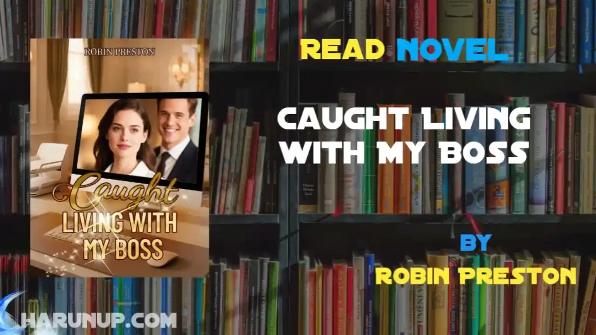 Caught Living with My Boss Novel