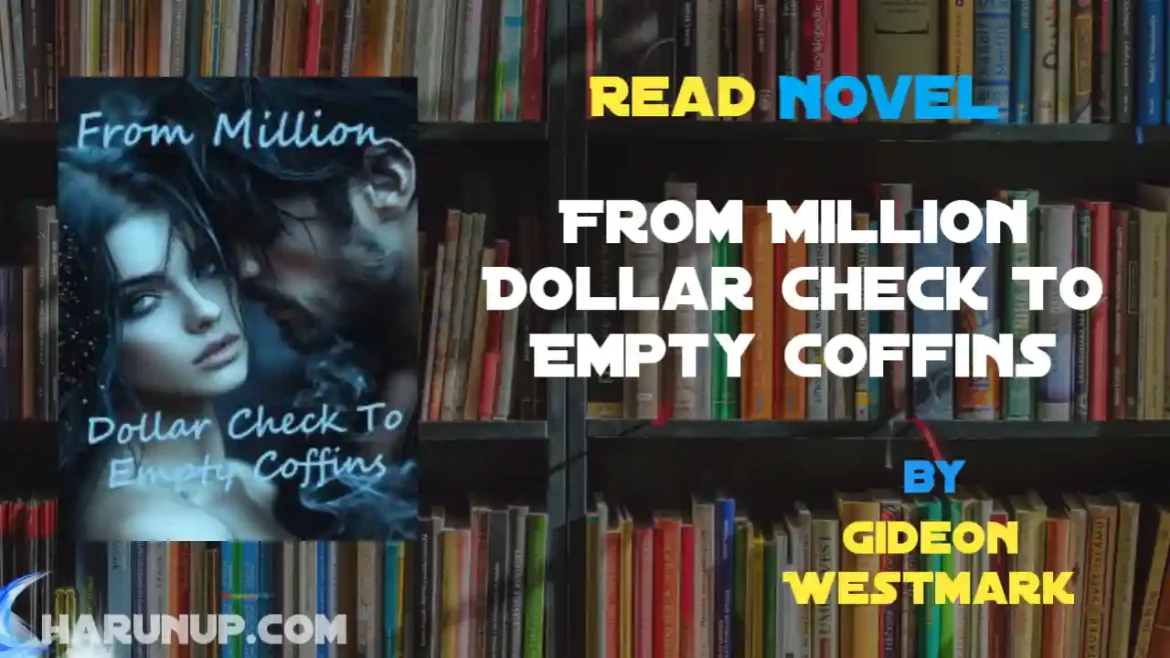 From Million Dollar Check To Empty Coffins Novel