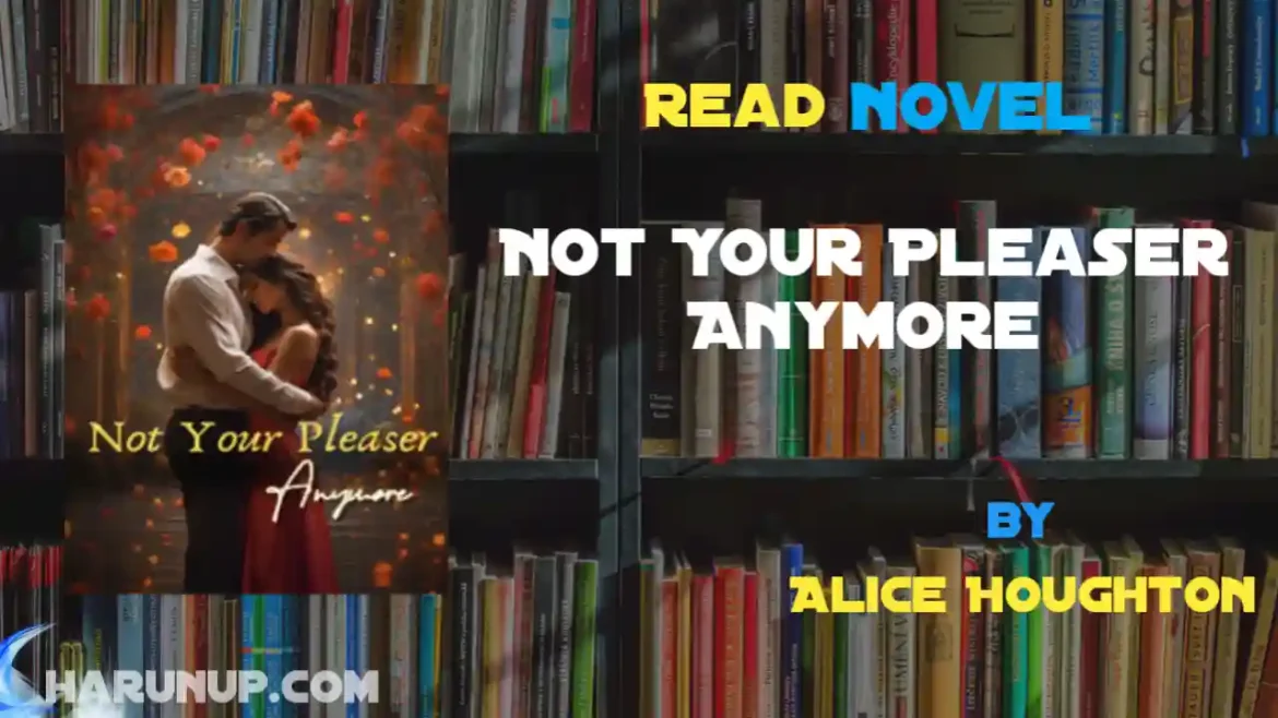 Not Your Pleaser Anymore Novel