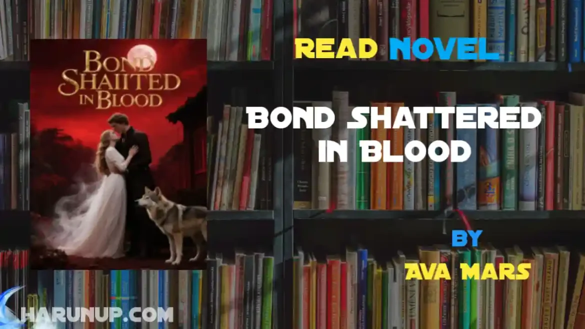 Bond Shattered in Blood Novel