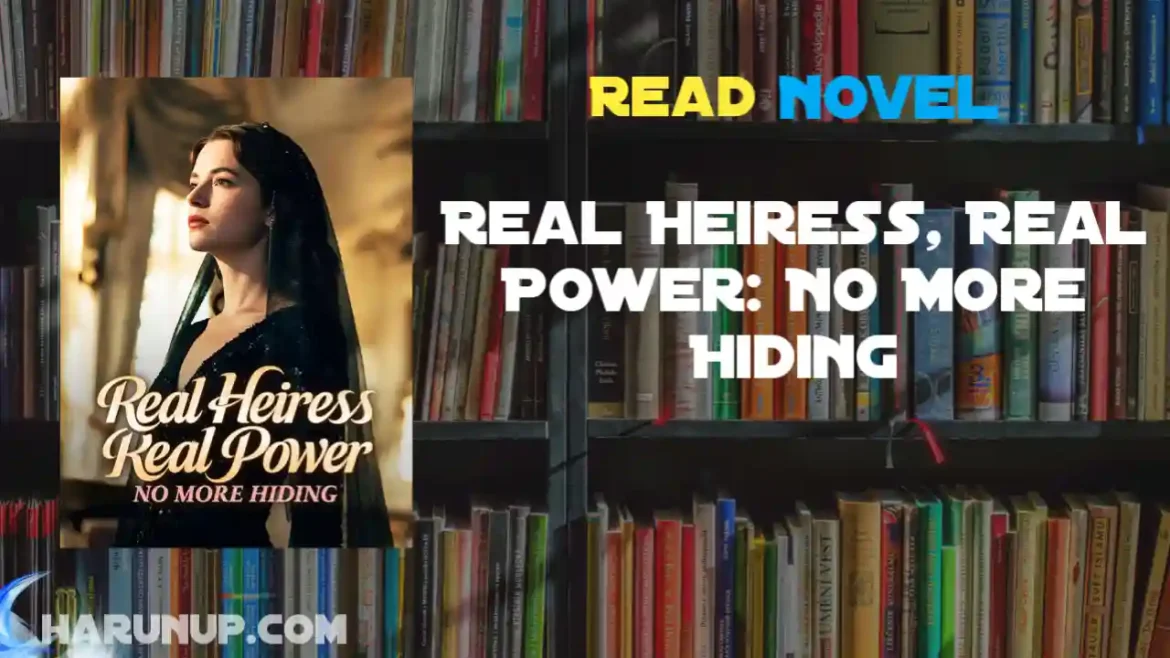Real Heiress, Real Power: No More Hiding Novel
