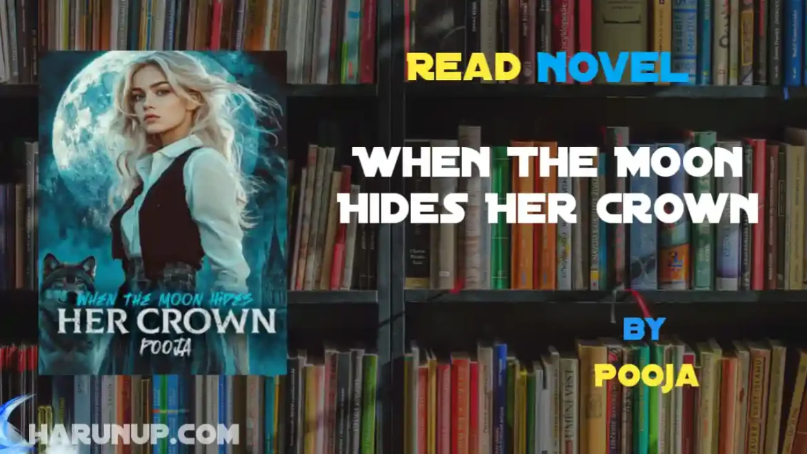 When The Moon Hides Her Crown Novel
