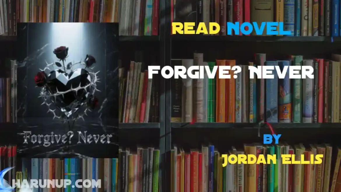Forgive? Never Novel