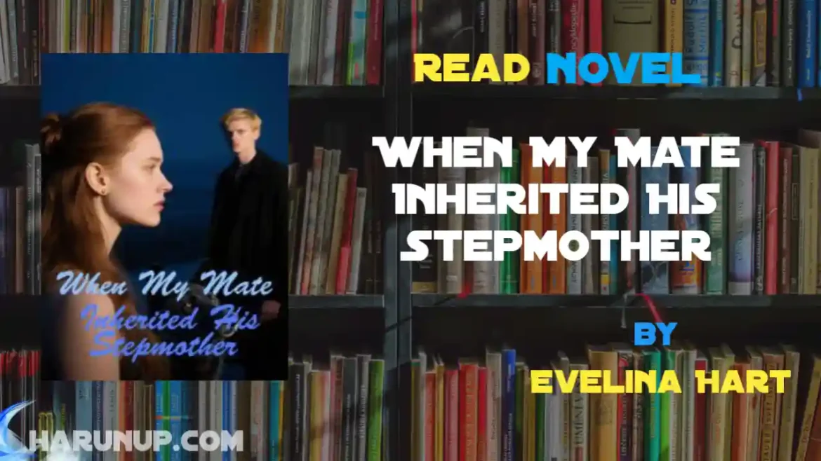 When My Mate Inherited His Stepmother Novel