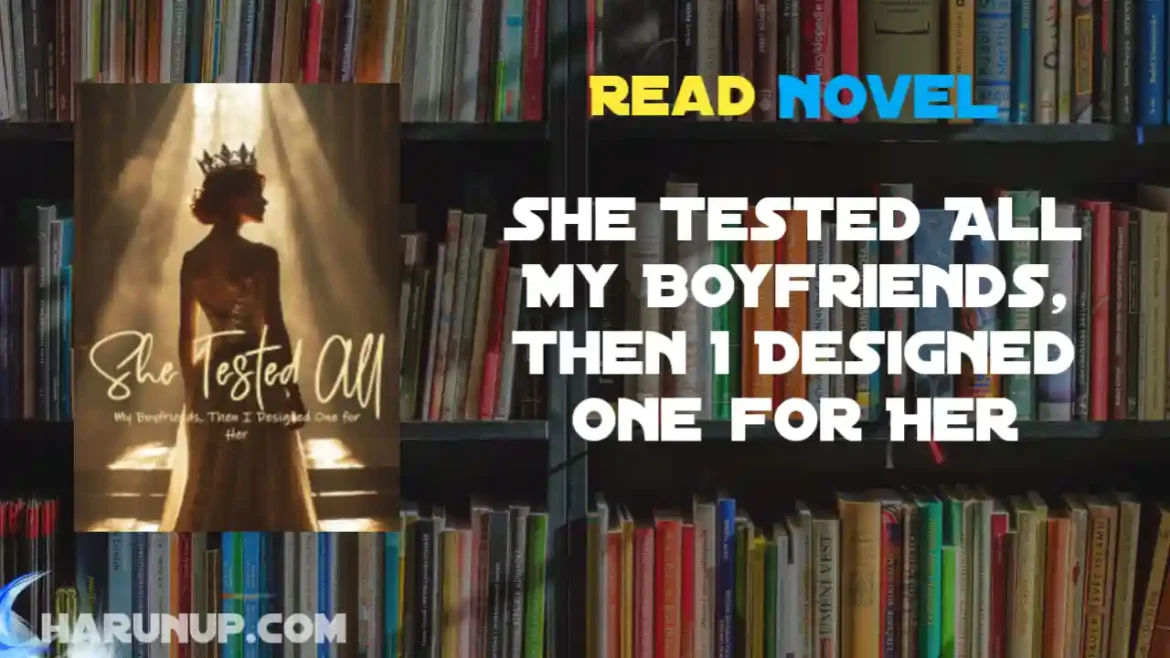 She Tested All My Boyfriends, Then I Designed One for Her Novel