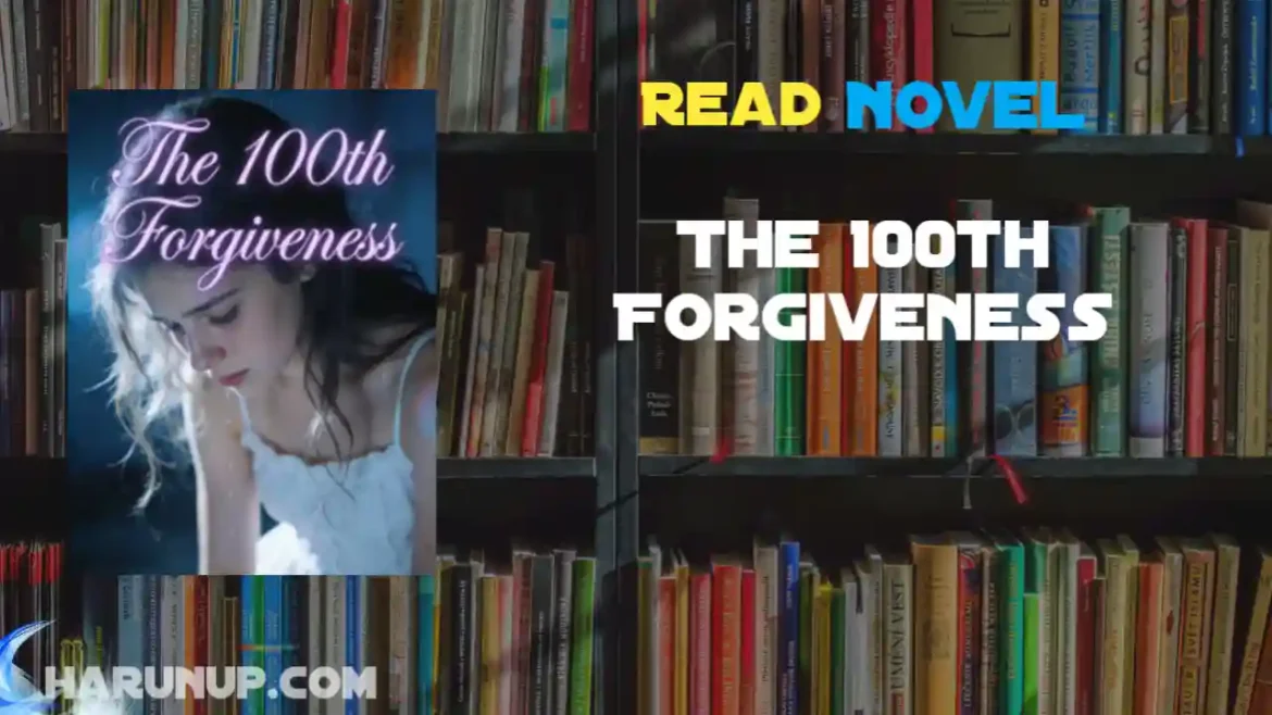 The 100th Forgiveness Novel