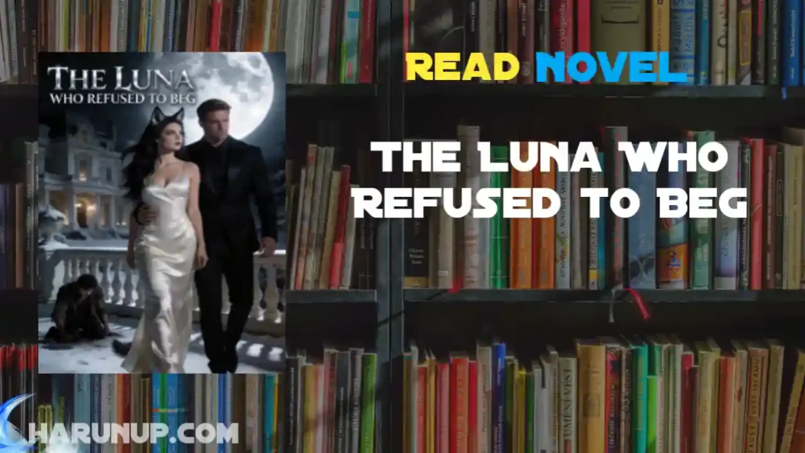 The Luna Who Refused to Beg Novel
